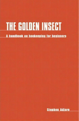 The Golden Insect, De Stephen Adjare. Editorial Itdg Publishing, Tapa Blanda En Inglés
