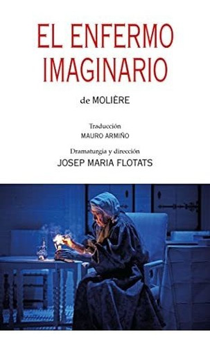 El Enfermo Imaginario De Moliere - Flotats Josep Maria