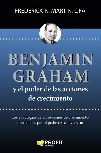 Benjamin Graham Y El Poder De Las Acciones De Crecimiento Ma