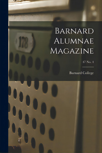 Barnard Alumnae Magazine; 47 No. 4, De Barnard College. Editorial Hassell Street Pr, Tapa Blanda En Inglés