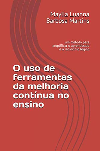 O Uso De Ferramentas Da Melhoria Contínua No Ensino: Um Méto