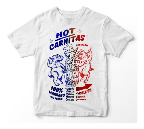 Nostalgia Shirts- Hot Carnitas