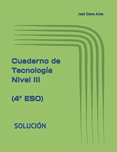 Libro: Cuaderno De Tecnología Nivel Iii (4º Eso): Solución (