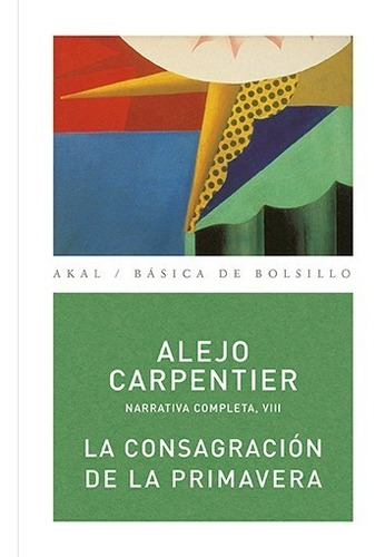 Libro La Consagración De La Primavera - Carpentier, Alejo