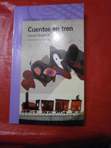 Cuentos En Tren - Laura Devetach Ed. Alfaguara Muy Buen Est!