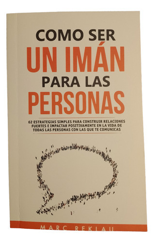 Como Ser Un Iman Para Las Personas, De Marc Reclau. Editorial Createspace, Tapa Blanda, Edición 1era En Español