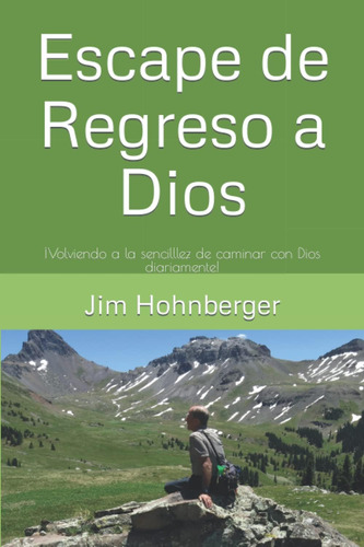 Libro Escape De Regreso A Dios ¡volviendo A La Sencilllez D!