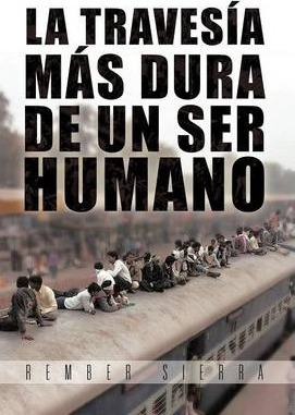 La Traves A M S Dura De Un Ser Humano - Rember Sierra