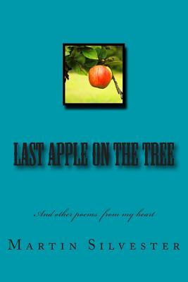 Libro Last Apple On The Tree: And Other Poems From My Hea...