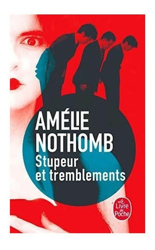 Stupeur Et Tremblements : Amã©lie Nothomb 