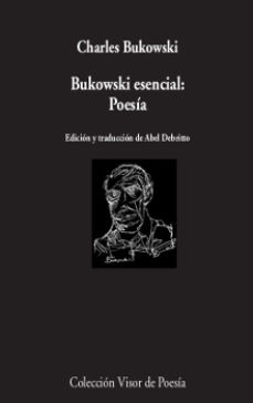 Bukowski Esencial: Poesía - Charles Bukowski