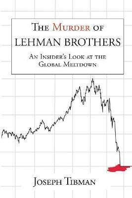 Libro The Murder Of Lehman Brothers, An Insider's Look At...