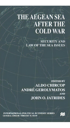 The Aegean Sea After The Cold War : Security And Law Of The Sea Issues, De Na Na. Editorial Palgrave Usa, Tapa Dura En Inglés