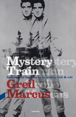 Mystery Train - Greil Marcus