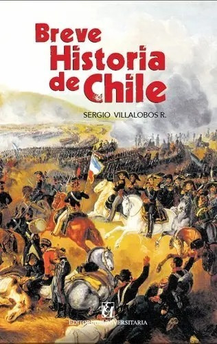 Breve Historia De Chile / Sergio Villalobos