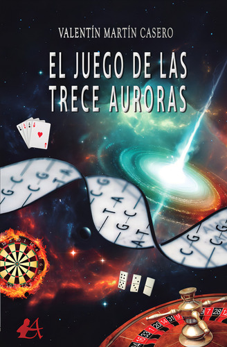 El juego de las trece auroras, de Valentín Martín Casero. Editorial Editorial Adarve, tapa blanda en español