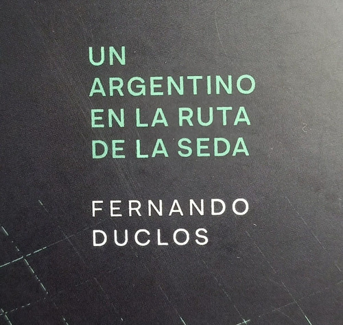 Periodistan Un Argentino En La Ruta De La Seda Fer Duclos 