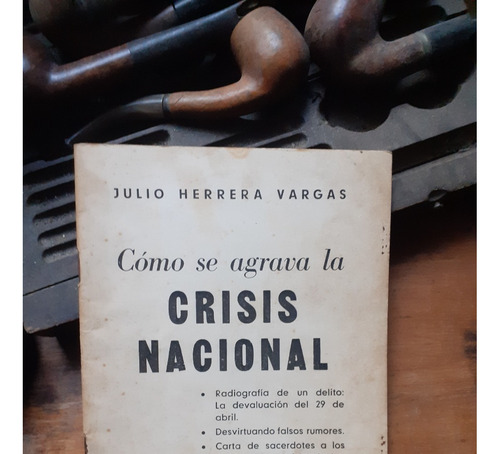 Cómo Se Agrava La Crisis Nacional // Julio Herrera Vargas