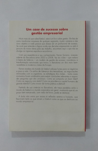 A Bola Não Entra Por Acaso, De Ferran Soriano. Editora Princípio, Capa Mole Em Português, 2010