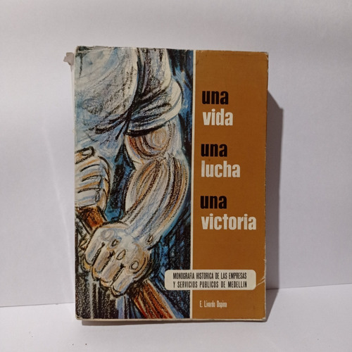 Una Vida Una Lucha Una Victoria  Monografia Historica Eepp