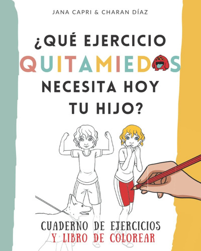 Libro: ¿qué Ejercicio Quitamiedos Necesita Hoy Tu Hijo?: Lib