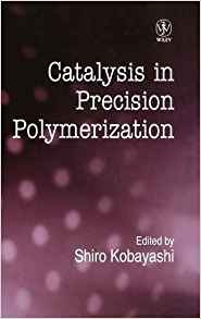 Catalysis In Precision Polymerization