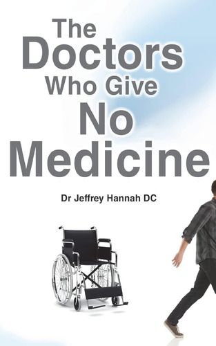 Libro: The Doctors Who Give No Medicine: The Science And Of
