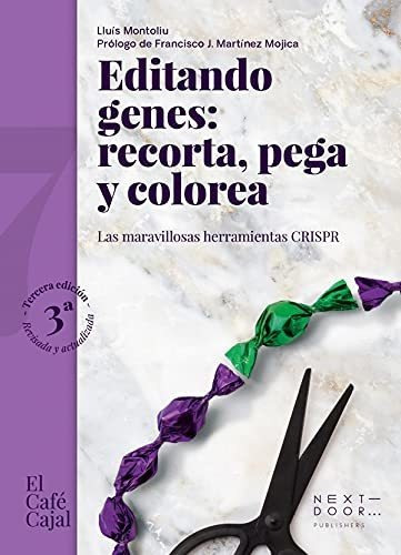 Editando Genes: Recorta, Pega Y Colorea: Las Maravillosas Herramientas Crispr: 7 (el Café Cajal), De Montoliu José, Lluís. Editorial Next Door Publishers S.l., Tapa Tapa Blanda En Español