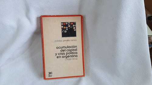 Acumulación De Capital Y Crisis Política En Argentina S Xxi
