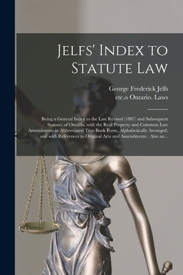 Libro Jelfs' Index To Statute Law [microform]: Being A Ge...