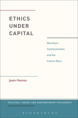Libro Ethics Under Capital: Macintyre, Communication, And...