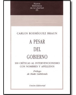 A Pesar Del Gobierno 100 Críticas Al Intervencionismo Con No