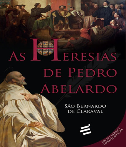 HERESIAS DE PEDRO ABELARDO, AS, de Claraval, São Bernardo de. Editora É Realizações, capa mole, edição 1 em português