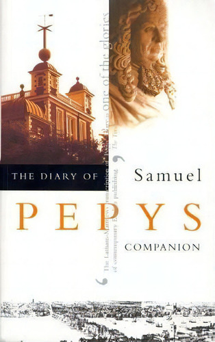 The Diary Of Samuel Pepys: V. 10, De Samuel Pepys. Editorial University California Press, Tapa Blanda En Inglés