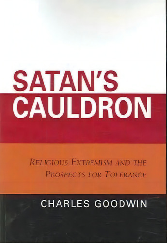Satan's Cauldron, De Charles Stewart Goodwin. Editorial University Press America, Tapa Blanda En Inglés