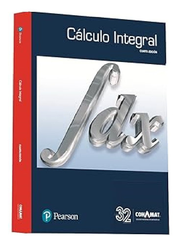 Cálculo Integral - Conamat, 4ta Ed. Pearson