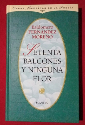 Setenta Balcones Y Ninguna Flor, Baldomero Fernández Moreno 