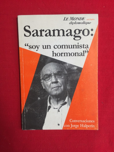 Soy Comunista Hormonal - Saramago - Jorge Halperin