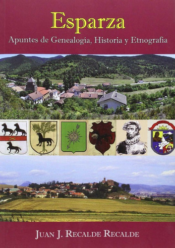 Esparza. Apuntes De Genealogia, Historia Y Etnografia, De Recalde Recalde, Juan J.. Editorial Lamiñarra, Tapa Blanda En Español