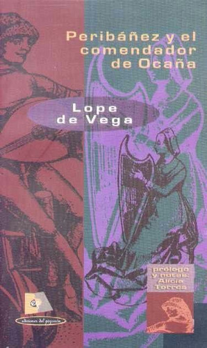 Peribáñez Y El Comendador De Ocaña, De Lope De Vega. Editorial Ediciones Del Pizarrón, Tapa Blanda En Español