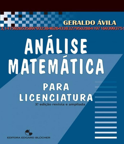 Analise Matematica Para Licenciatura - 03 Ed: Analise Matematica Para Licenciatura - 03 Ed, De Avila, Geraldo. Editora Edgard Blucher, Capa Mole Em Português