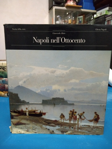 Napoli Nell'ottocento - Giancarlo Alisio