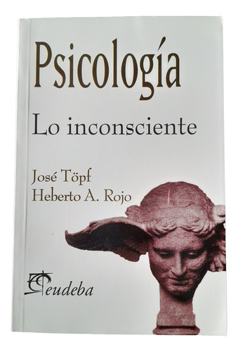 Psicología Lo Inconsciente José Töpf (Usado)