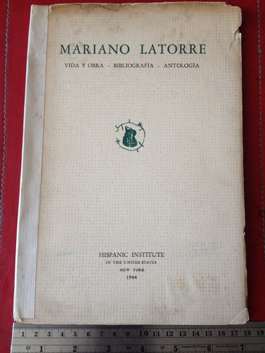 Mariano Latorre 1944 Vida Y Obra Bibliografía Antología 