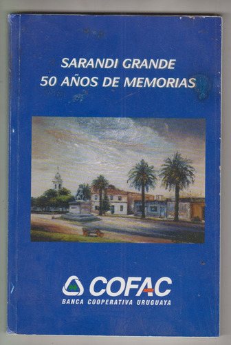 Historia Florida Sarandi Grande 50 Años De Memorias X Cofac