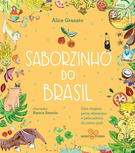 Saborzinho do Brasil – Norte, de Granato, Alice. Editora Bazar do Tempo Produções e Empreendimentos Culturais Ltda., capa mole em português, 2020