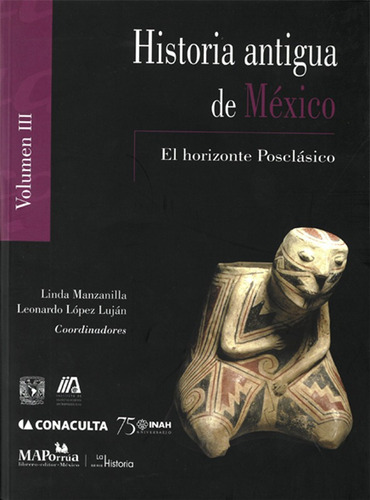 Historia Antigua De México Vol. Iii El Horizonte Posclásico