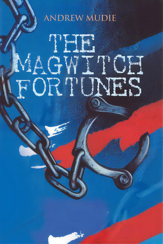 The Magwitch Fortunes, De Mudie, Andrew. Editorial Austin Macauley, Tapa Blanda En Inglés