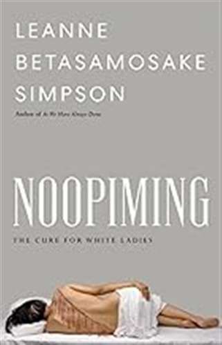 Noopiming: The Cure For White Ladies (indigenous Americas) /