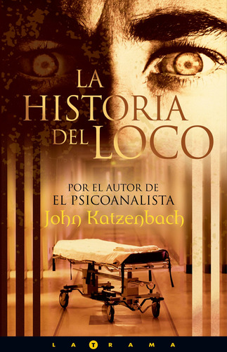 La historia del loco: Edición especial, de KATZENBACH, JOHN. Serie La trama Editorial Ediciones B, tapa blanda en español, 2004